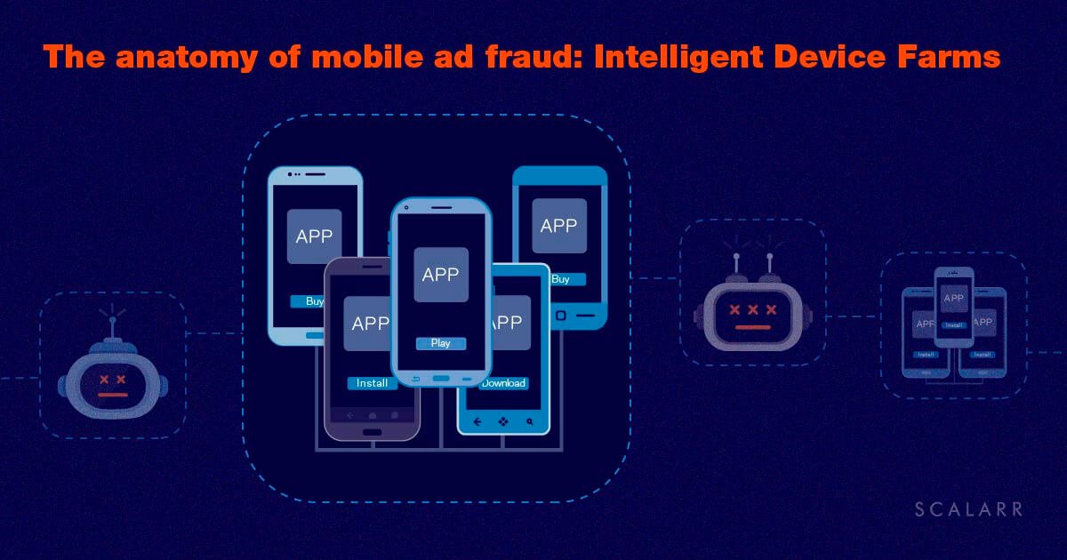 The anatomy of mobile ad fraud: Intelligent Device Farms